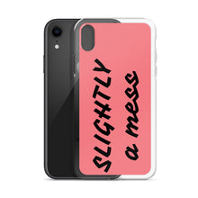 Load image into Gallery viewer, SLIGHTLY a mess iPhone Case