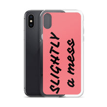 Load image into Gallery viewer, SLIGHTLY a mess iPhone Case