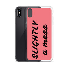 Load image into Gallery viewer, SLIGHTLY a mess iPhone Case