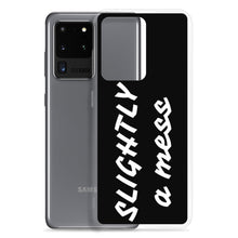 Load image into Gallery viewer, SLIGHTLY a mess Black and White Samsung Case