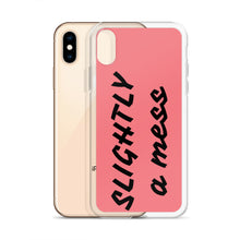 Load image into Gallery viewer, SLIGHTLY a mess iPhone Case