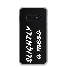 Load image into Gallery viewer, SLIGHTLY a mess Black and White Samsung Case