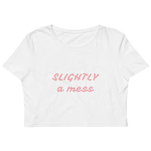 Load image into Gallery viewer, SLIGHTLY a mess Pink Organic Crop Top