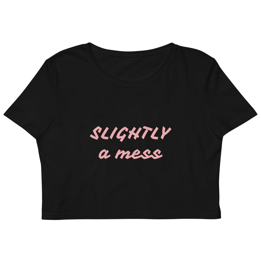 SLIGHTLY a mess Pink Organic Crop Top